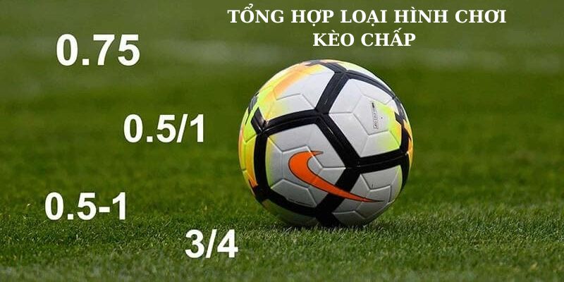 Các loại kèo chấp thường gặp