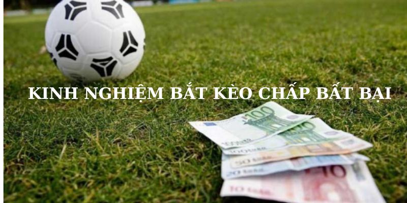 Cẩm nang làm chủ kèo chấp từ cao thủ