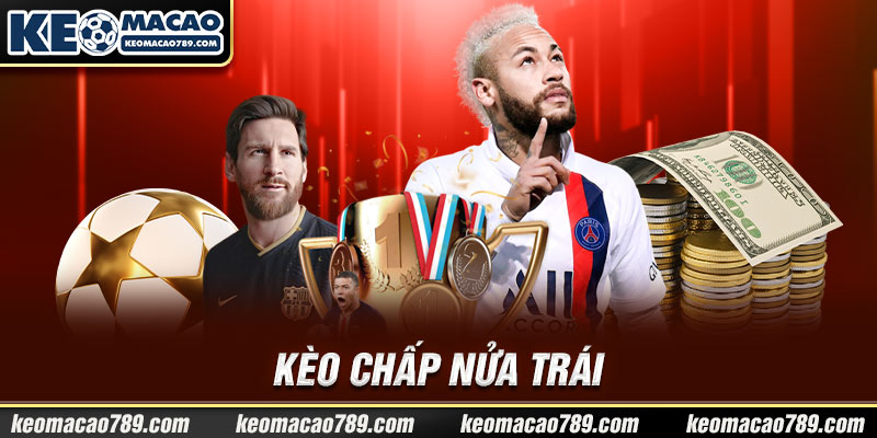 Kèo chấp nửa trái 