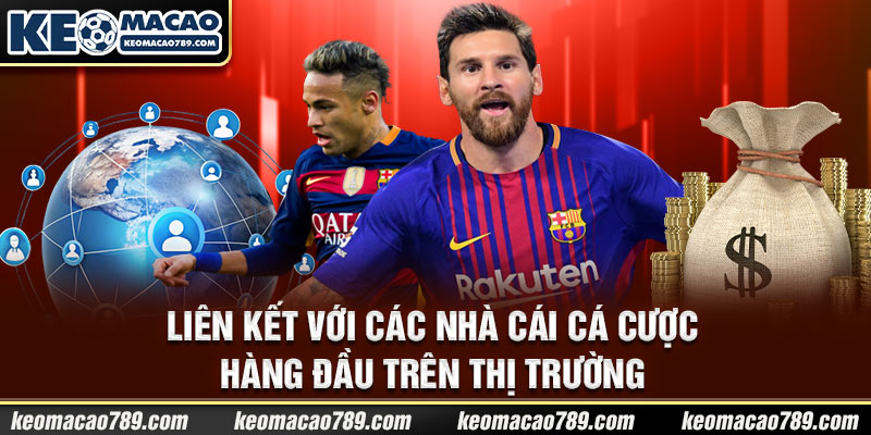 Liên kết với các nhà cái cá cược hàng đầu trên thị trường 