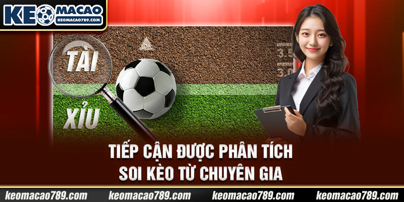 Tiếp cận được phân tích soi kèo từ chuyên gia