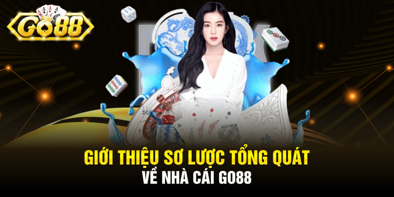 Giới thiệu sơ lược tổng quát về nhà cái GO88