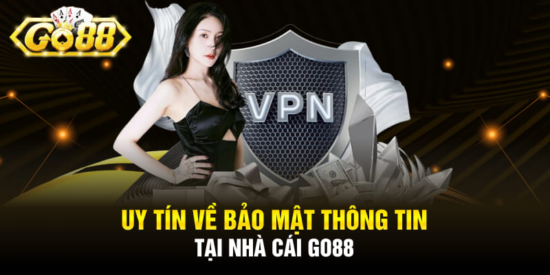 Uy tín về bảo mật thông tin tại nhà cái GO88